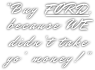 “Buy FORD, because WE didn’t take yo’ money!”