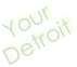 Your
Detroit